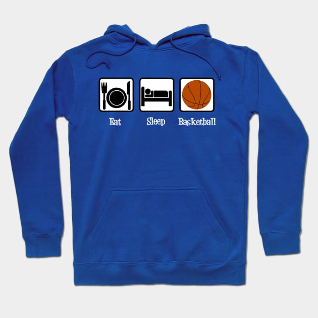 Eat Sleep Basketball Hoodie by epiclovedesigns